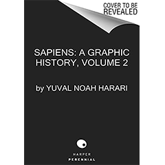 Sapiens Graphic History Vol 2 by Yuval Noah Harari