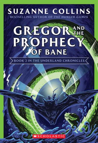Gregor And The Prophecy Of Bane Underland Chronicles 2 By Suzanne Collins