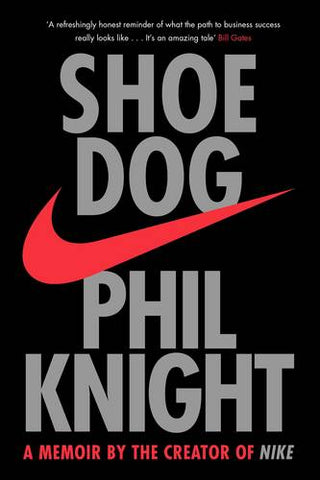 Shoe Dog: A Memoir by the Creator of NIKE –