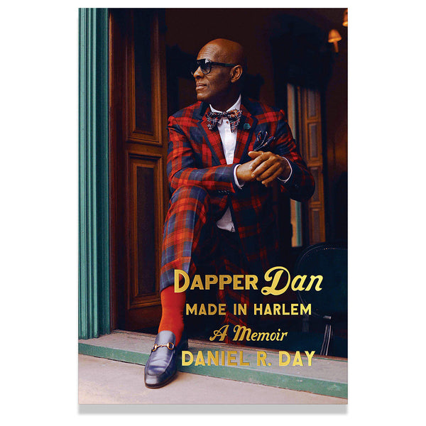 Dapper Dan: Made in Harlem: A Memoir - Kingpins Shop