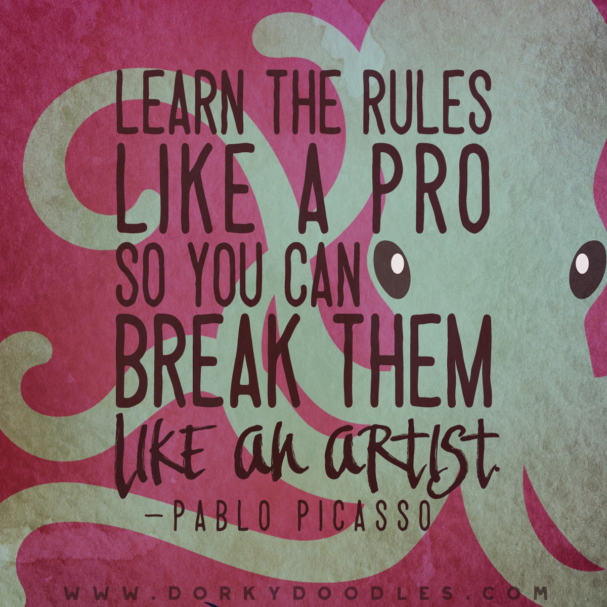 motivational quote - learn the rules so you can break them