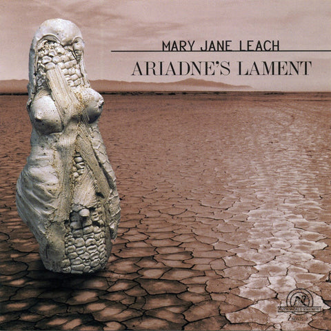 Mary Jane Leach: Ariandne's Lament