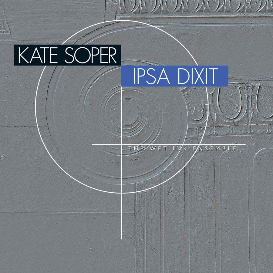 Kate Soper: Ipsa Dixit newworld-records