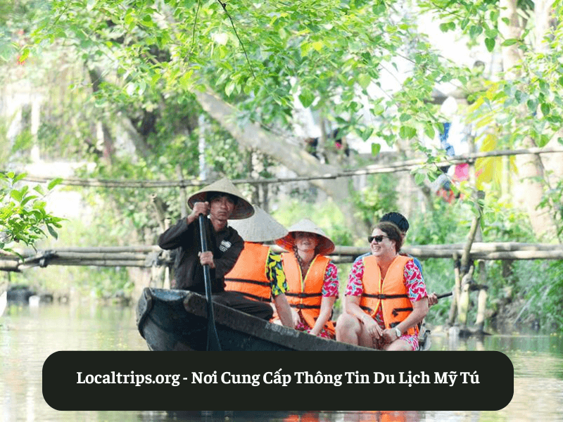 Localtrips.org Cung Cấp Thông Tin Tour, Địa Điểm Du Lịch Tại Mỹ Tú