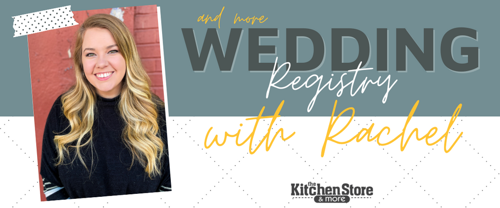 graphic with the text "wedding registry with Rachel" and the kitchen store and more logo. To the left is a picture of a Caucasian woman with blonde hair smiling at the camera.