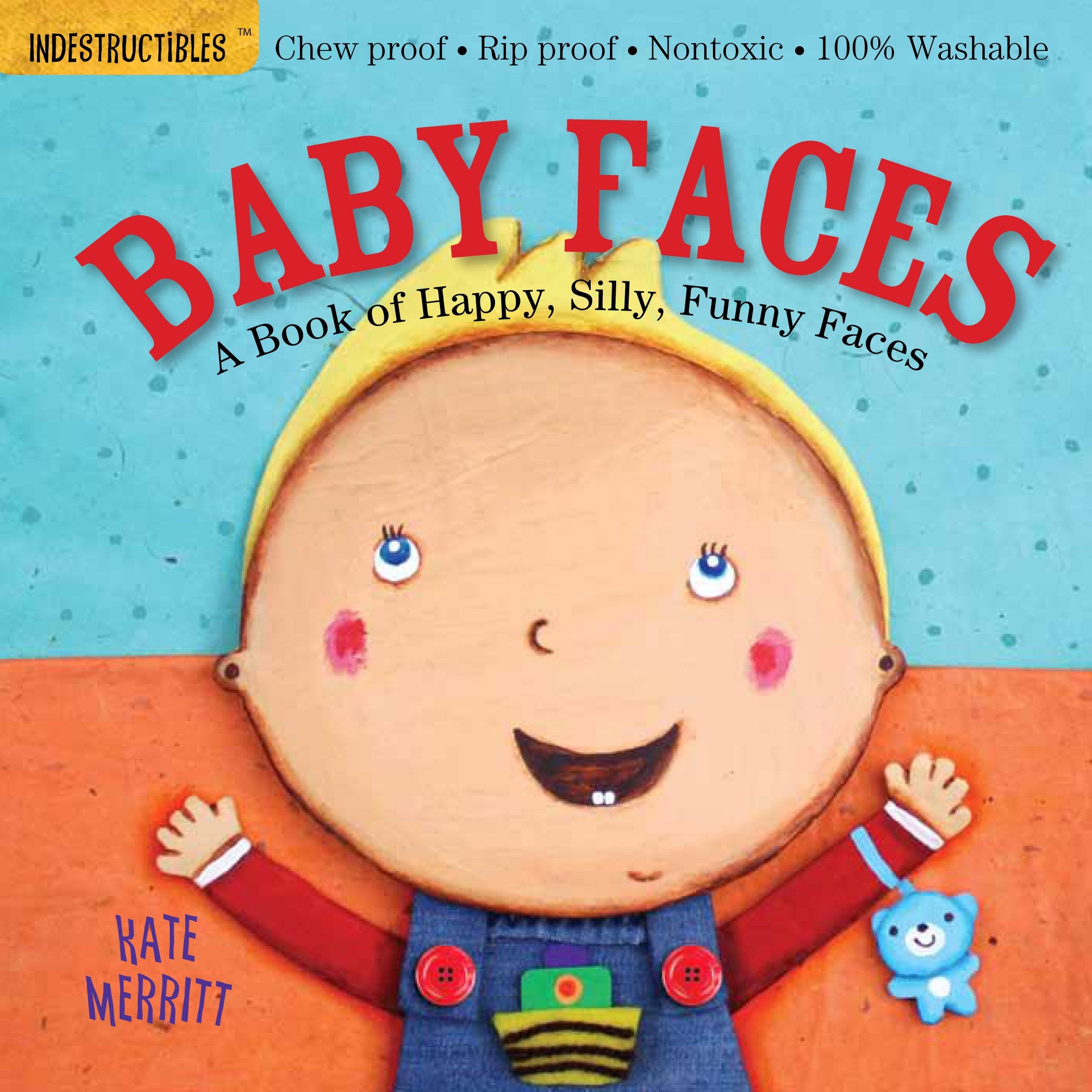 View Indestructibles: Baby Faces! by Kate Merritt