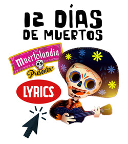 12 Dia De Muertos Lyrics - Dia De Los Muertos - Day of the Dead
