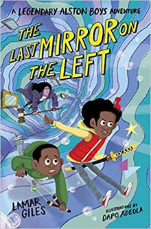 The Last Mirror on the Left (A Legendary Alston Boys Adventure) by Lamar Giles (Hardcover) - Frugal Bookstore
