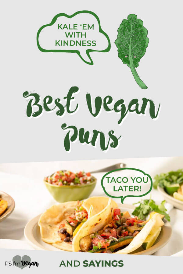 Funny vegan puns, quotes and sayings. Put these cute vegan sayings on a shirt or write them in a birthday vegan pun card. The best vegan puns for everything! #vegan #pun