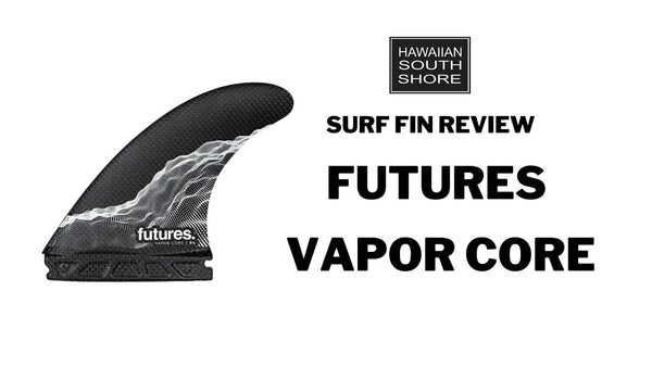 Futures Vapor Core Surf Fin Review