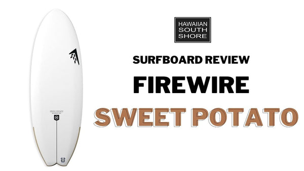 Firewire Sweet Potato Surfboard Review