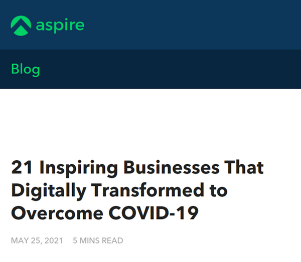 Aspireapp featuring inspiring businesses that digitally transformed to overcome Covid-19