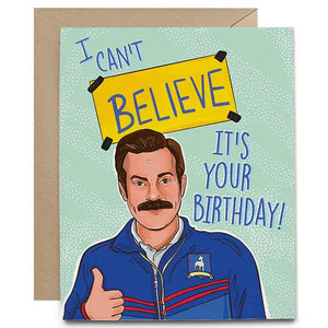 Ted Lasso Believe Birthday Card - Open House Philly