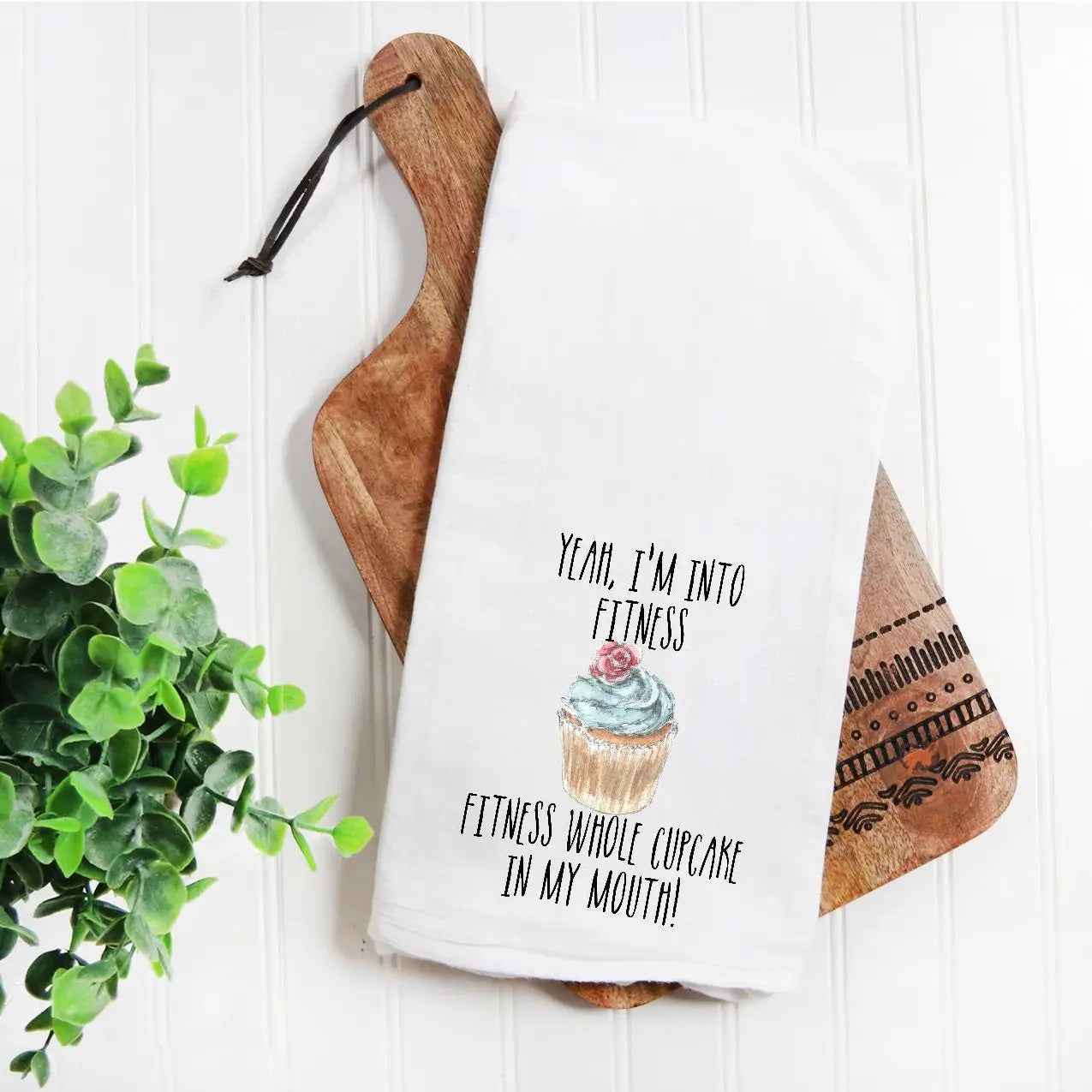 Yeah, I'm Into Fitness- Tea Towel