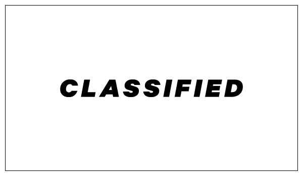 CLASSIFIED.jpg__PID:c155a059-ec1a-43bd-a13a-99140716afde