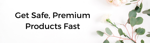 Get Safe Premium Products Fast