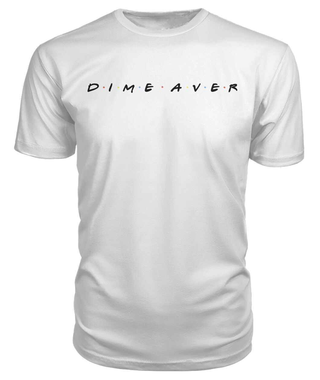 "Dime Aver" White T-Shirt | foxtailtees.com