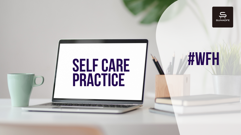 Best Ways To Self Care Practice When Working From Home During COVID-19