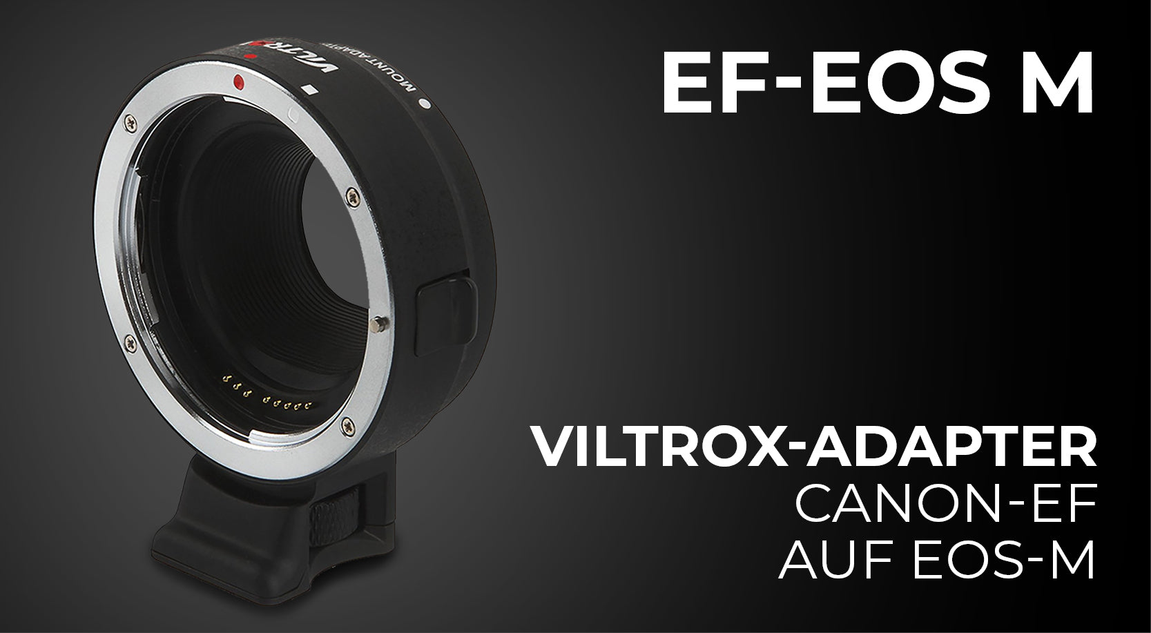 Viltrox Adapter EF-EOS M für Canon EF-Objektive an EOS-M Kameras