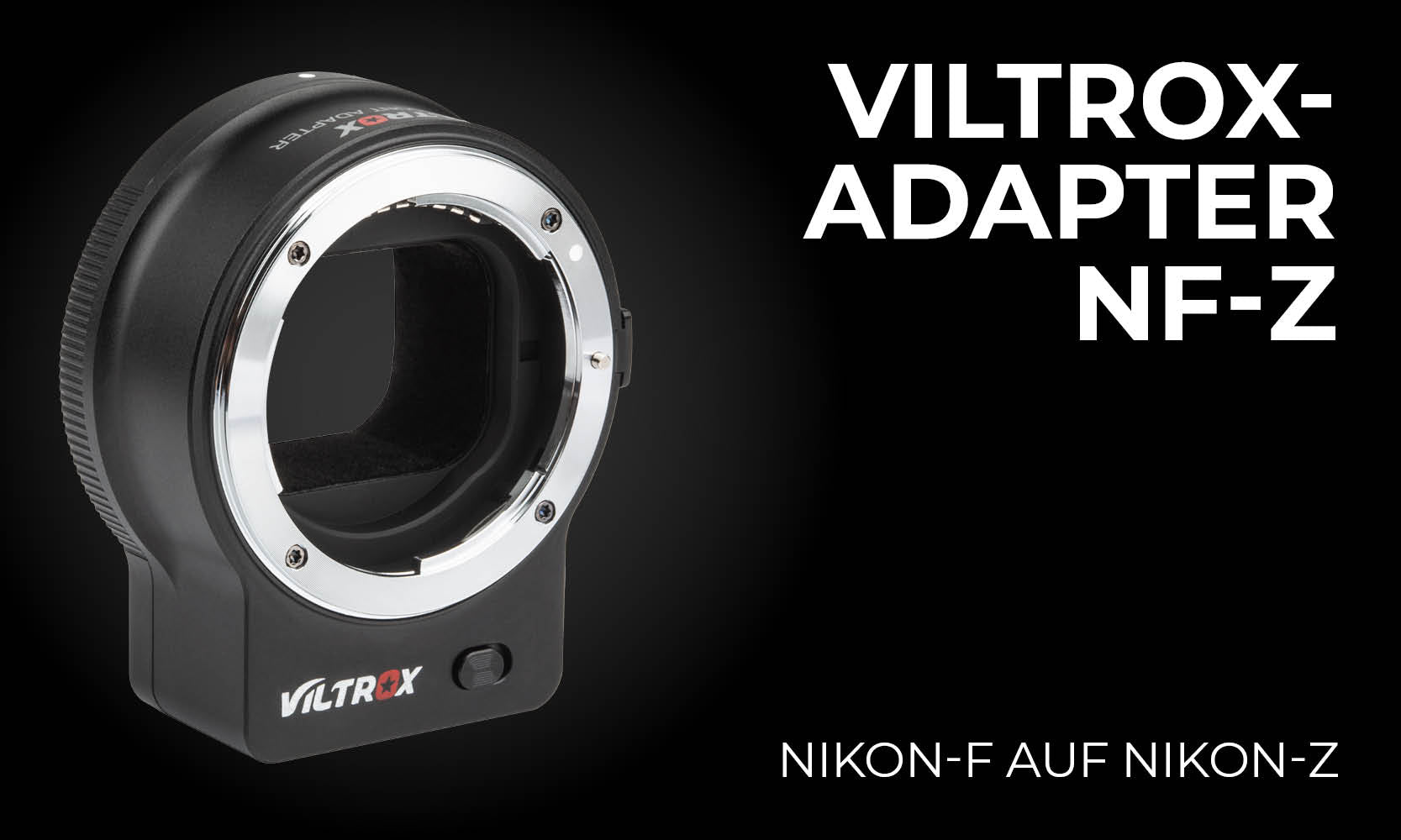 Viltrox adapter NF-Z for Nikon F lenses on Nikon Z cameras