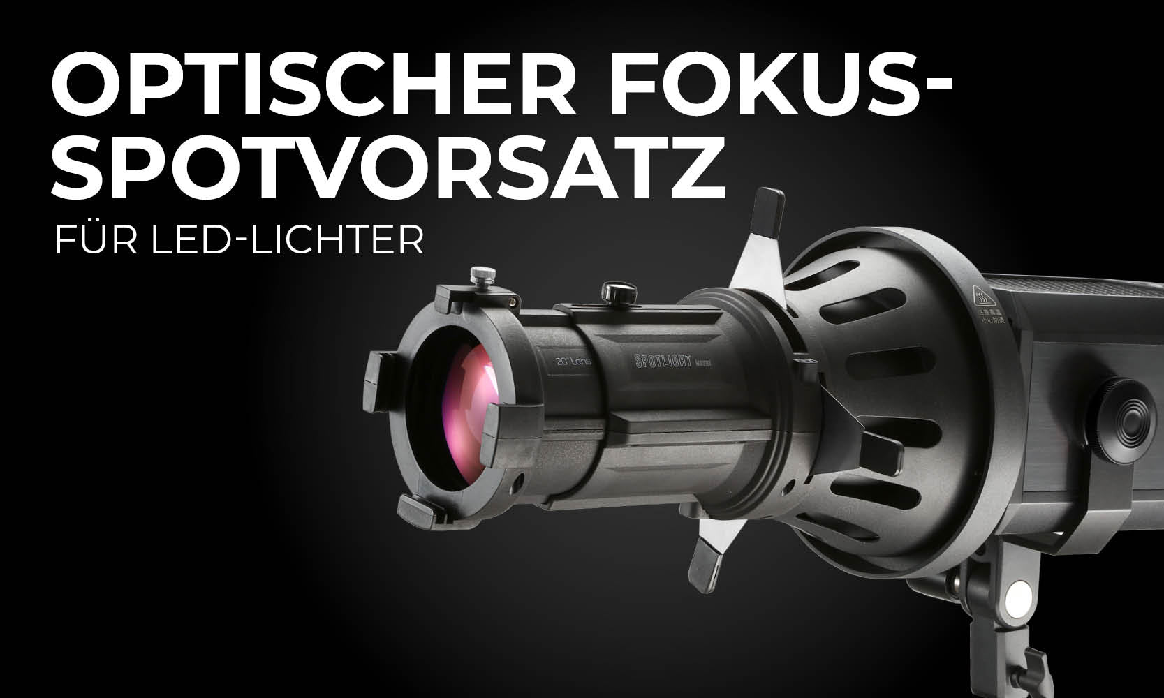 Optischer Fokus-Spotvorsatz für LED-Dauerlichter mit Bowens S-Type Bajonett