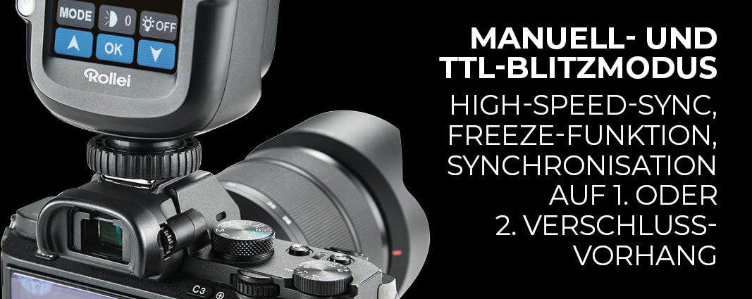 Manuell- und TTL-Blitzmodus - High-Speed-Sync, Freeze-Funktion, Synchronisation auf 1. oder 2. Verschlussvorhang