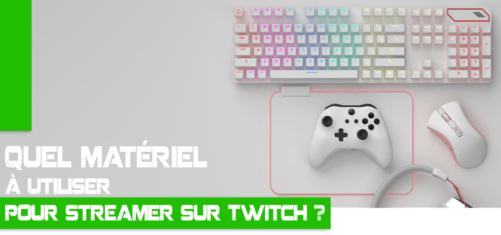 Twitch, … : quel matériel faut-il pour devenir streamer ?