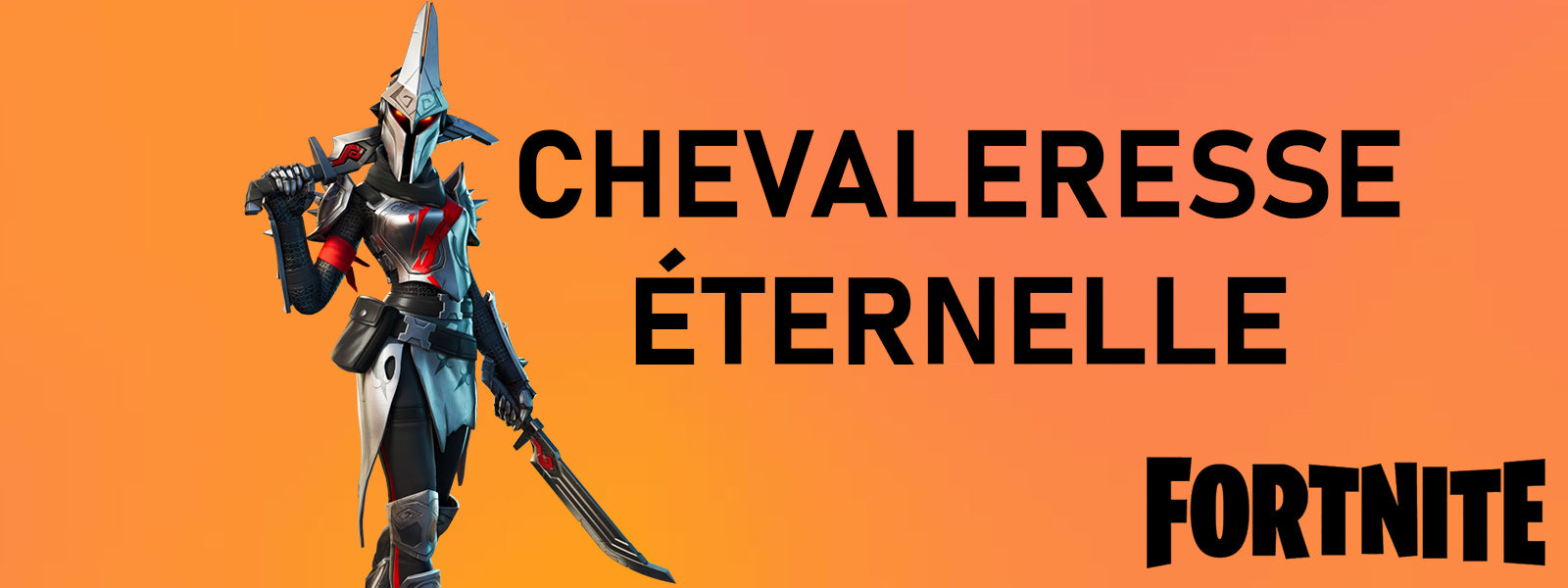 SKIN CHEVALERESSE ETERNELLE FORTNITE