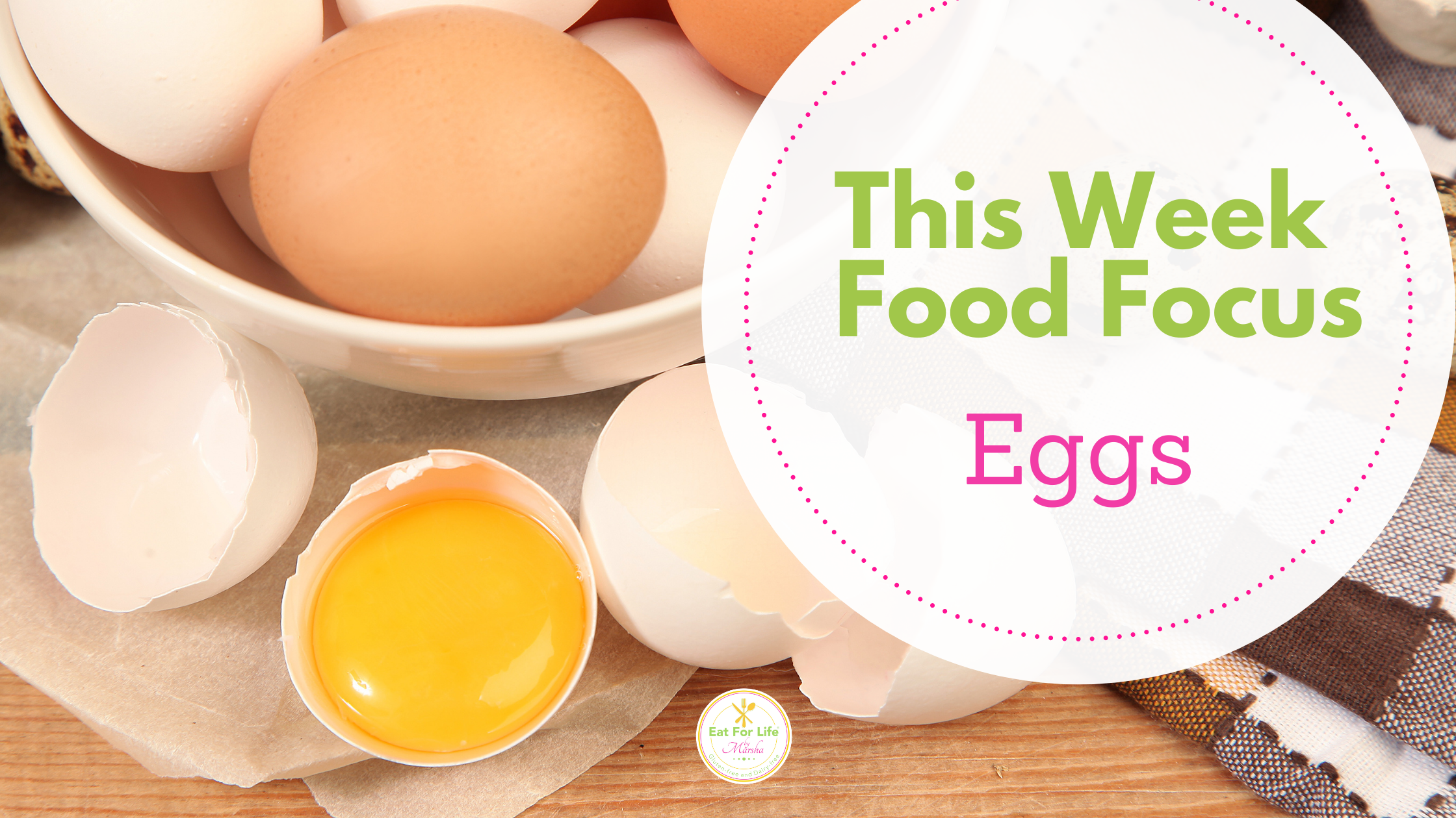 Eat For Life By Marsha - Egg Food Focus - May is Egg month