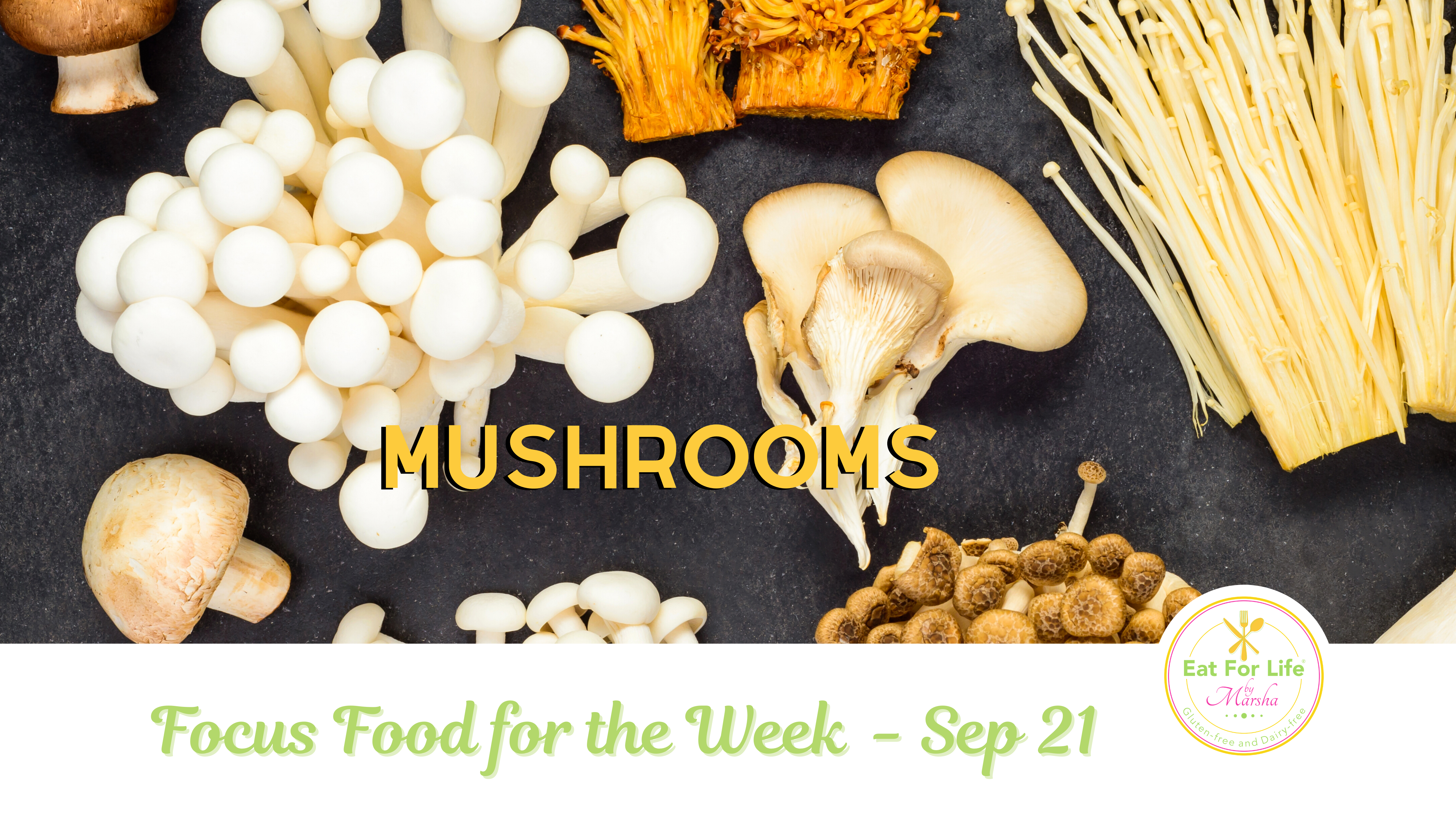 Mushrooms - Focust Food - Eat For Life By Marsha