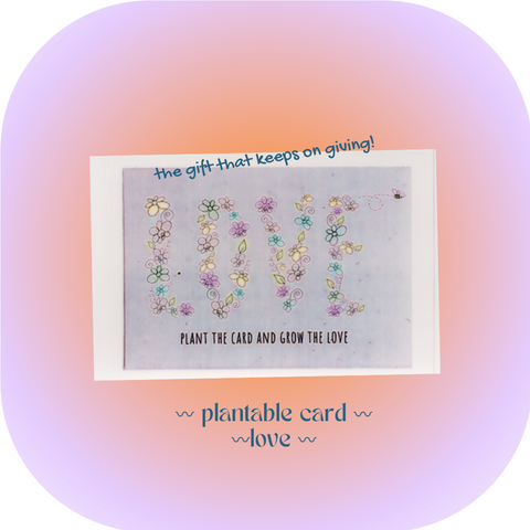 love plantable card for your mothers day experience