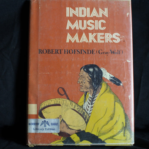 Vintage Hardcover Indian Music Makers by Robert Hofsinde (Gray-Wolf), 1967