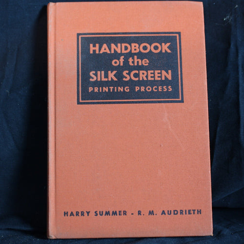 Vintage Hardcover Handbook of the Silk Screen Printing Process by Harry Summer, 1941