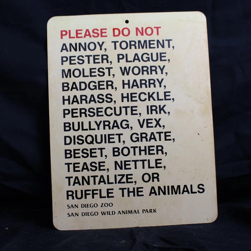 SOLD! San Diego Zoo Sign - Please Do Not Annoy, Torment, Pester....