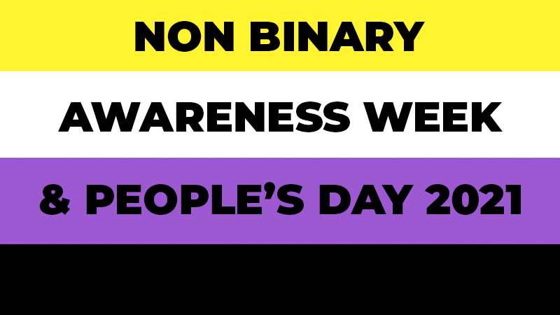 Non Binary Awareness Week & People's Day 2021 Joshua Lloyd