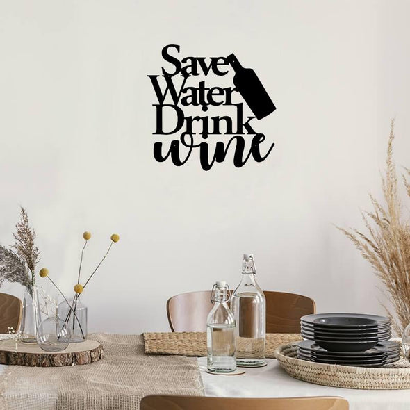 Save Water Drink Wine - Metal Decor