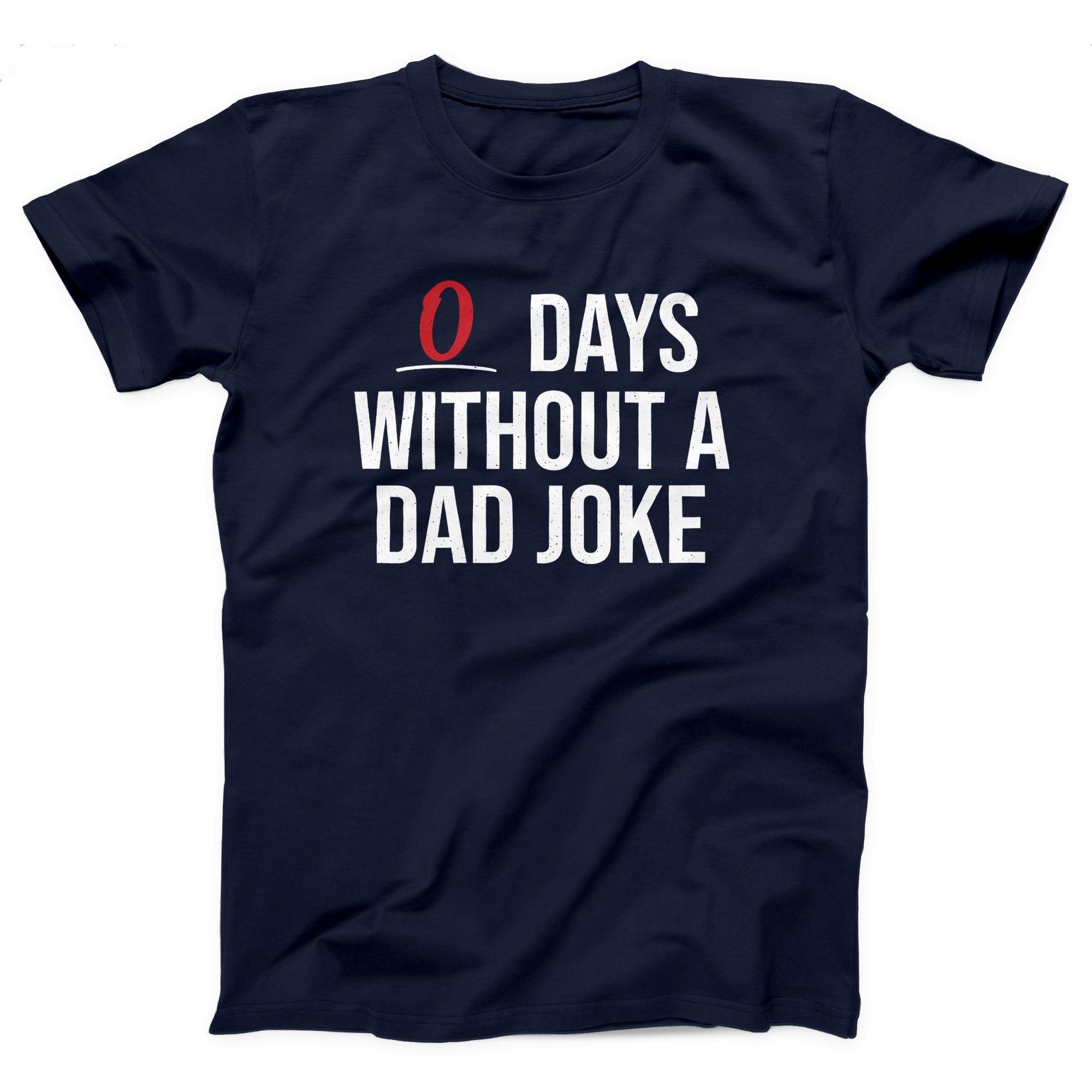 0 Days Without a Dad Joke Adult Unisex T-Shirt - anishphilip