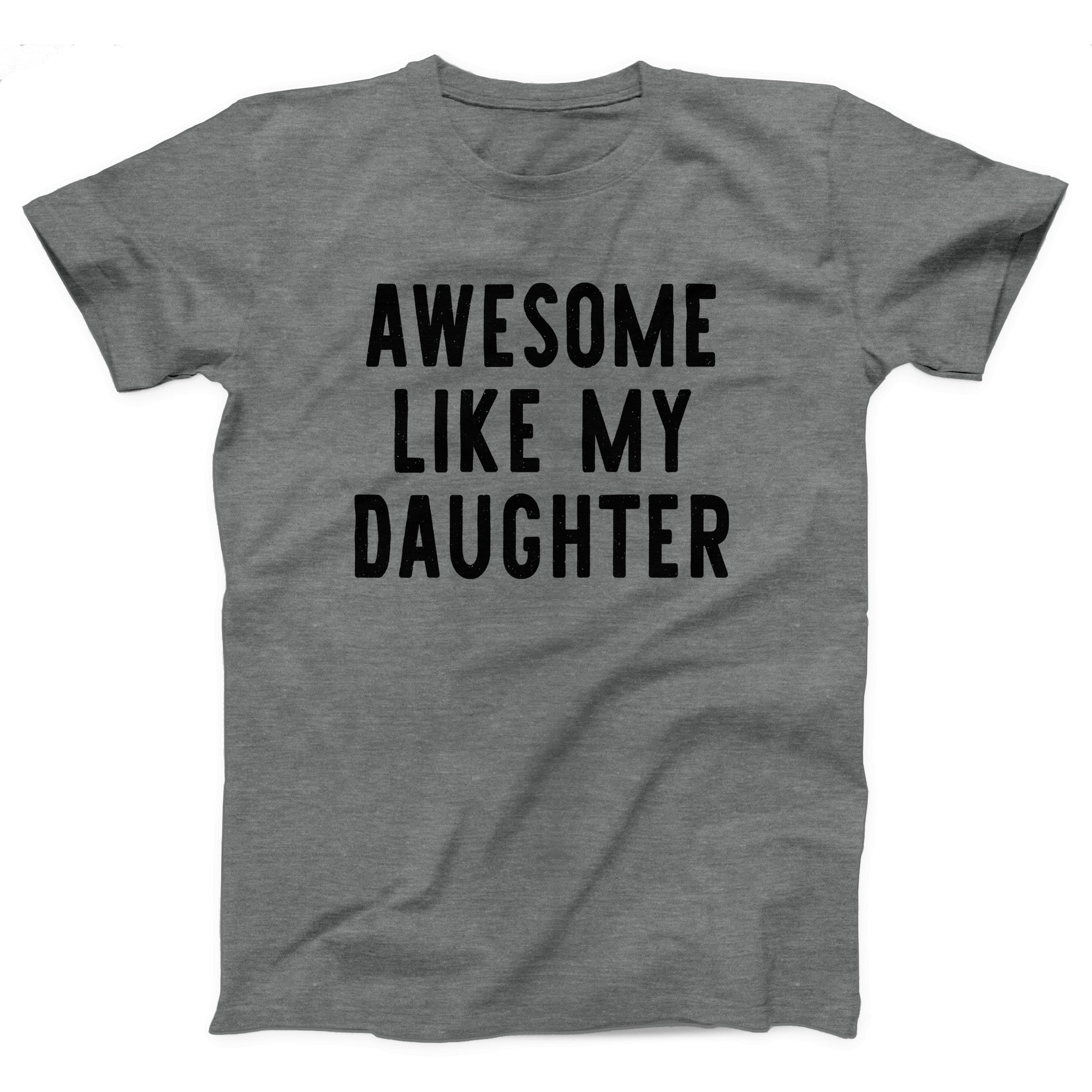 Awesome Like My Daughter Adult Unisex T-Shirt - anishphilip