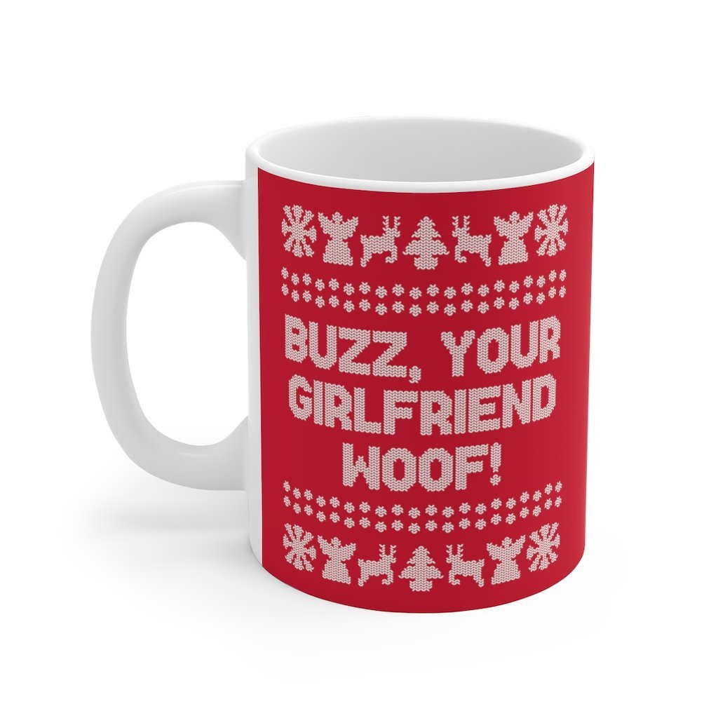 Buzz, Your Girlfriend, Woof! Coffee Mug - anishphilip