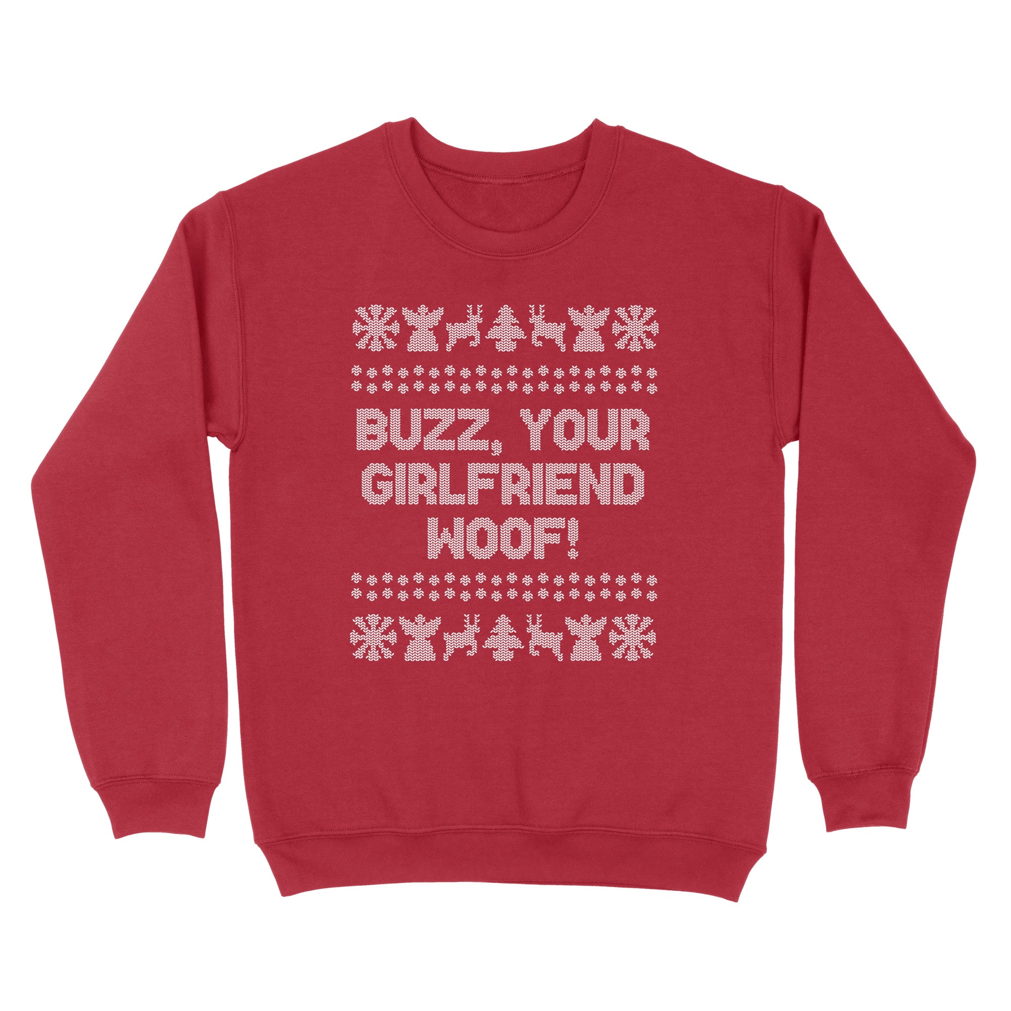 Buzz, Your Girlfriend, Woof! Ugly Sweater - anishphilip