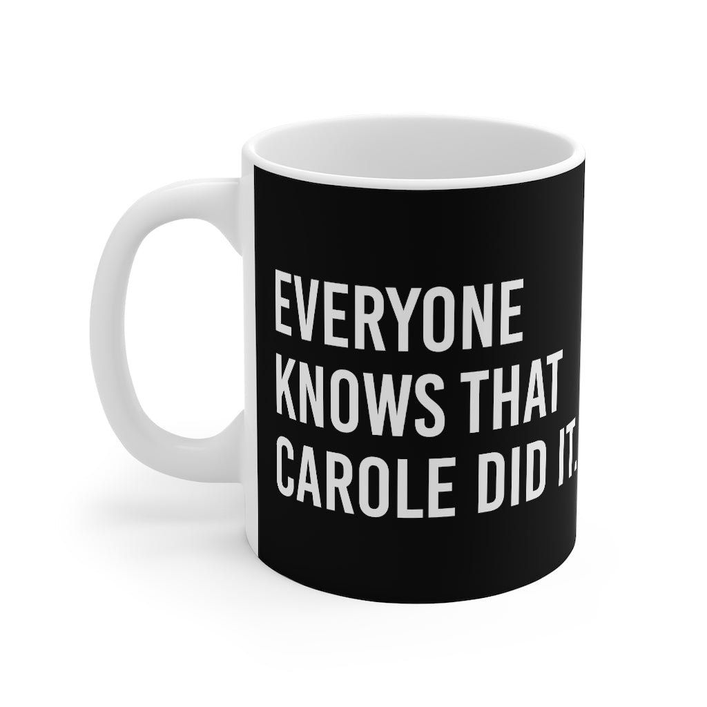 Carole Did It Coffee Mug - anishphilip