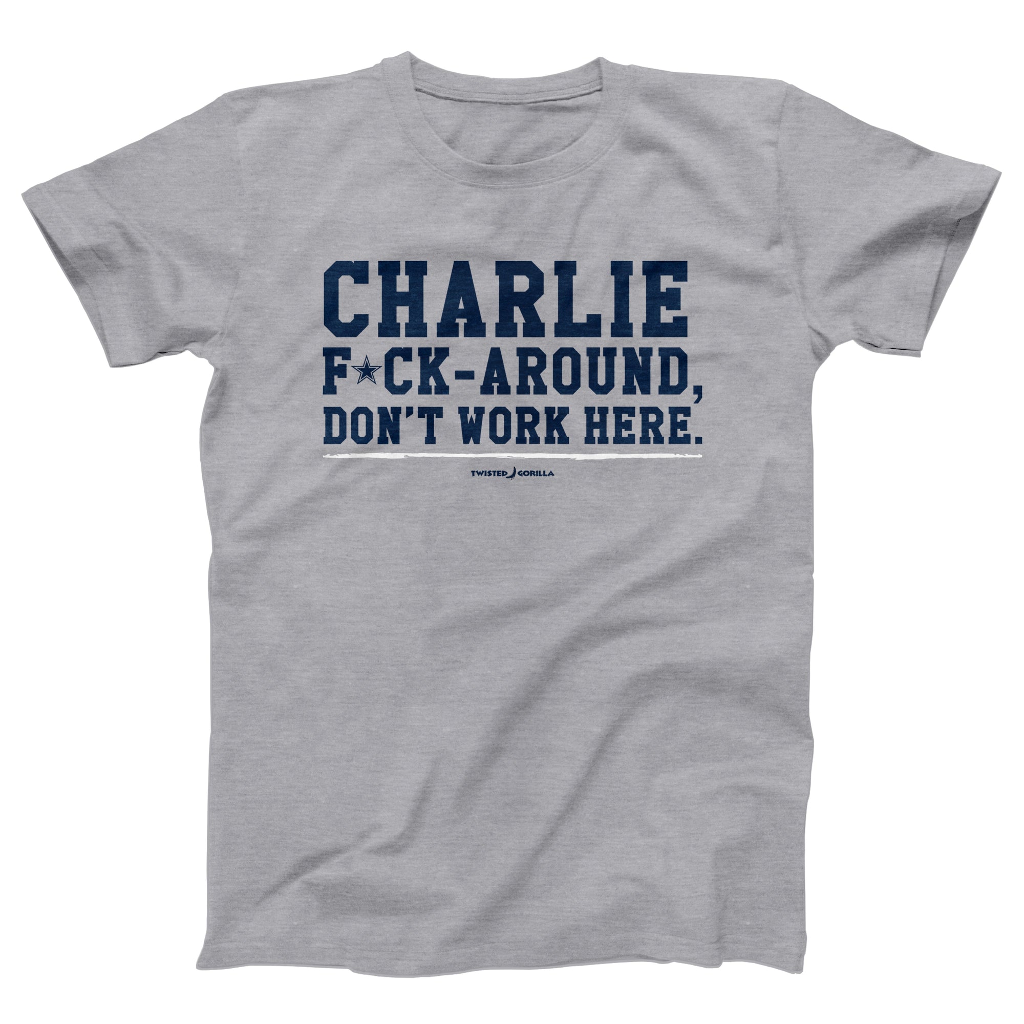 Charlie F*ck Around Adult Unisex T-Shirt - anishphilip