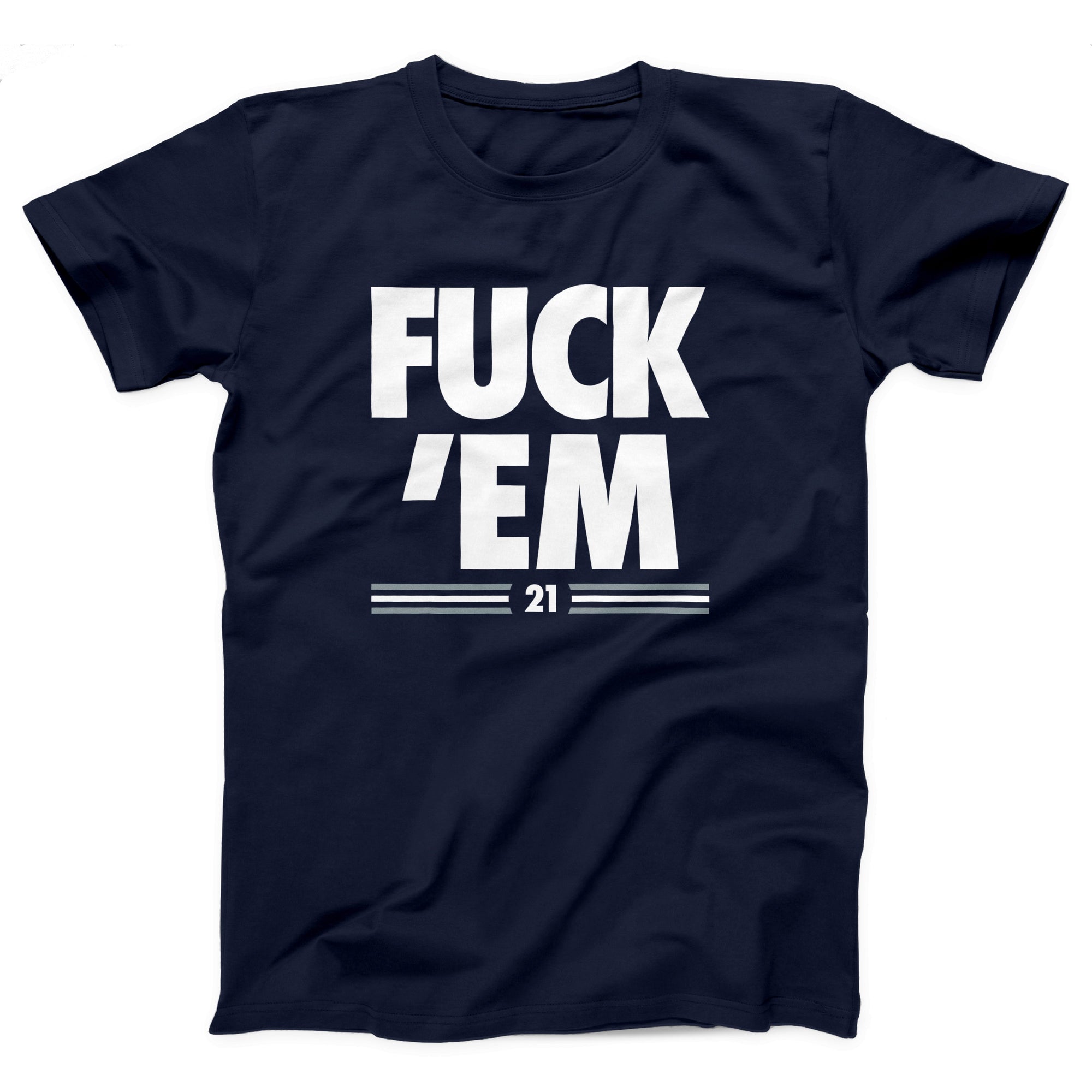 Fuck Em Adult Unisex T-Shirt - anishphilip