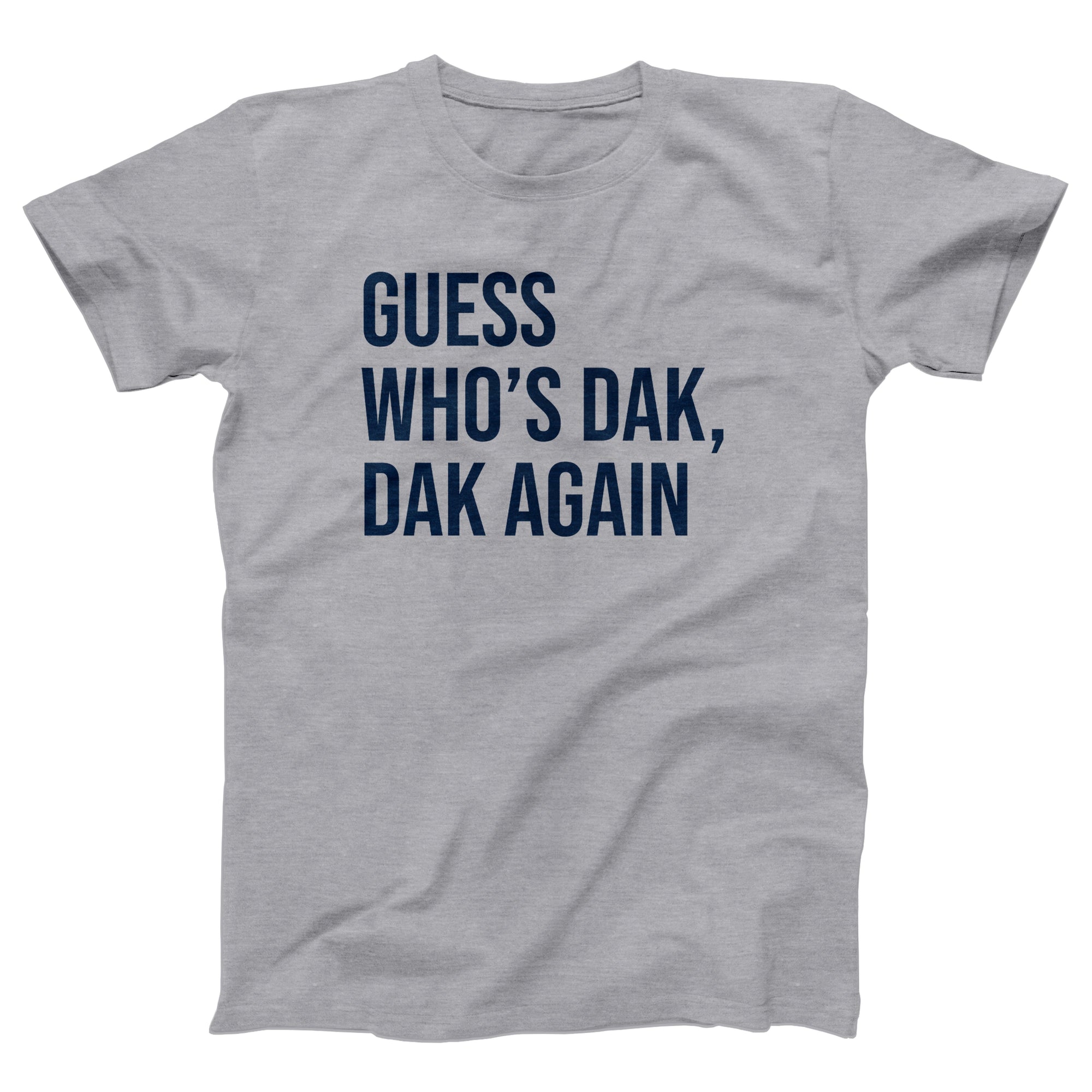 Guess Who's Dak, Dak Again Adult Unisex T-Shirt - anishphilip