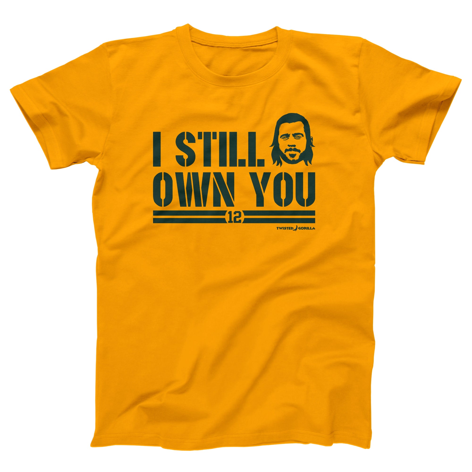 I Still Own You Adult Unisex T-Shirt