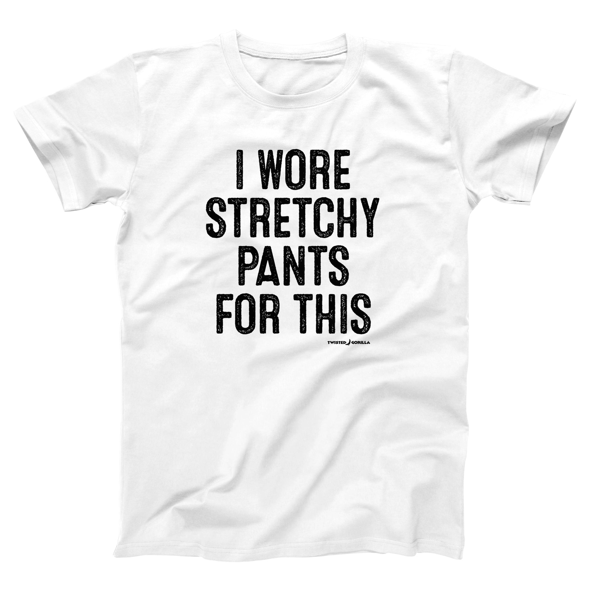 I Wore Stretchy Pants For This Adult Unisex T-Shirt - anishphilip