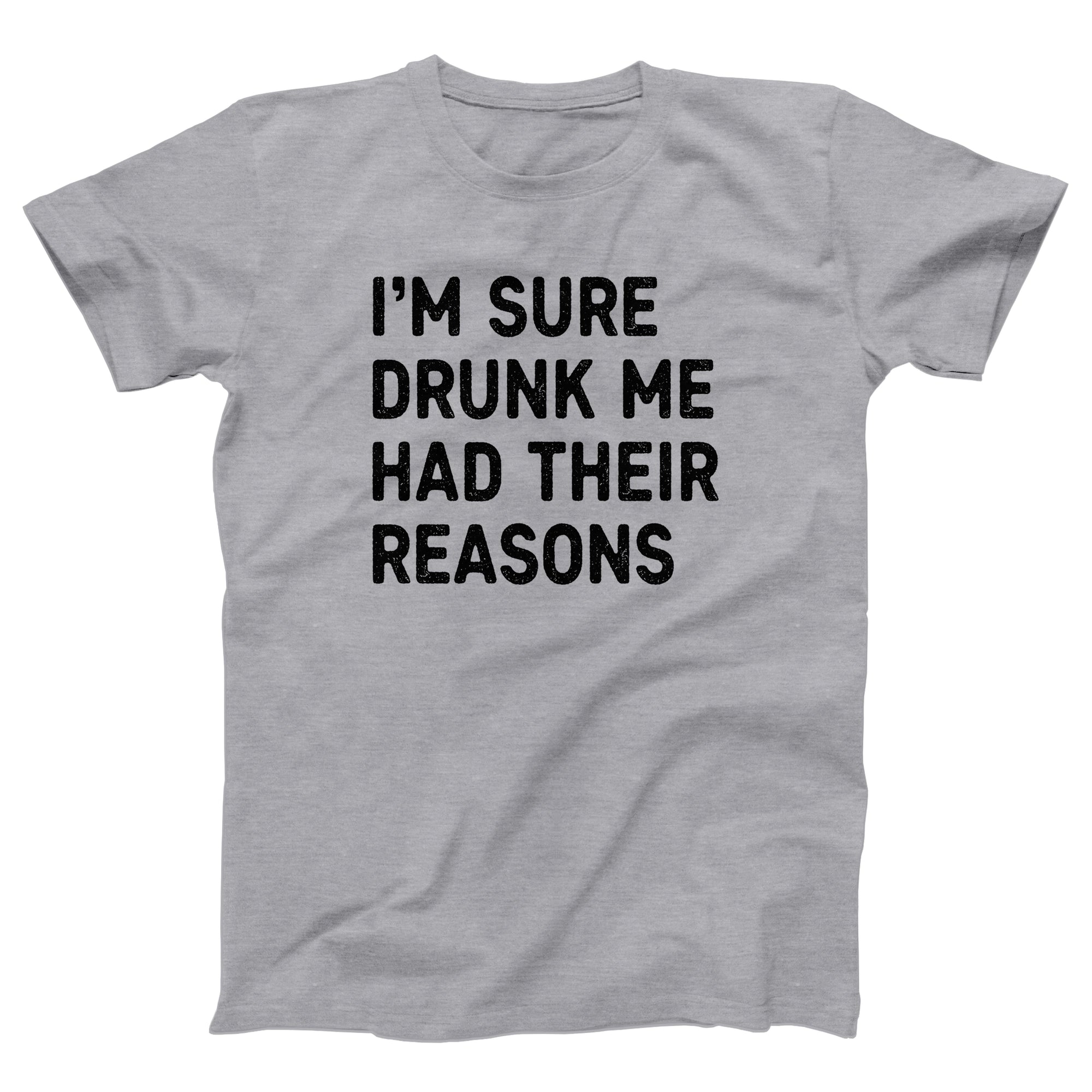 I'm Sure Drunk Me Had Their Reasons Adult Unisex T-Shirt - anishphilip