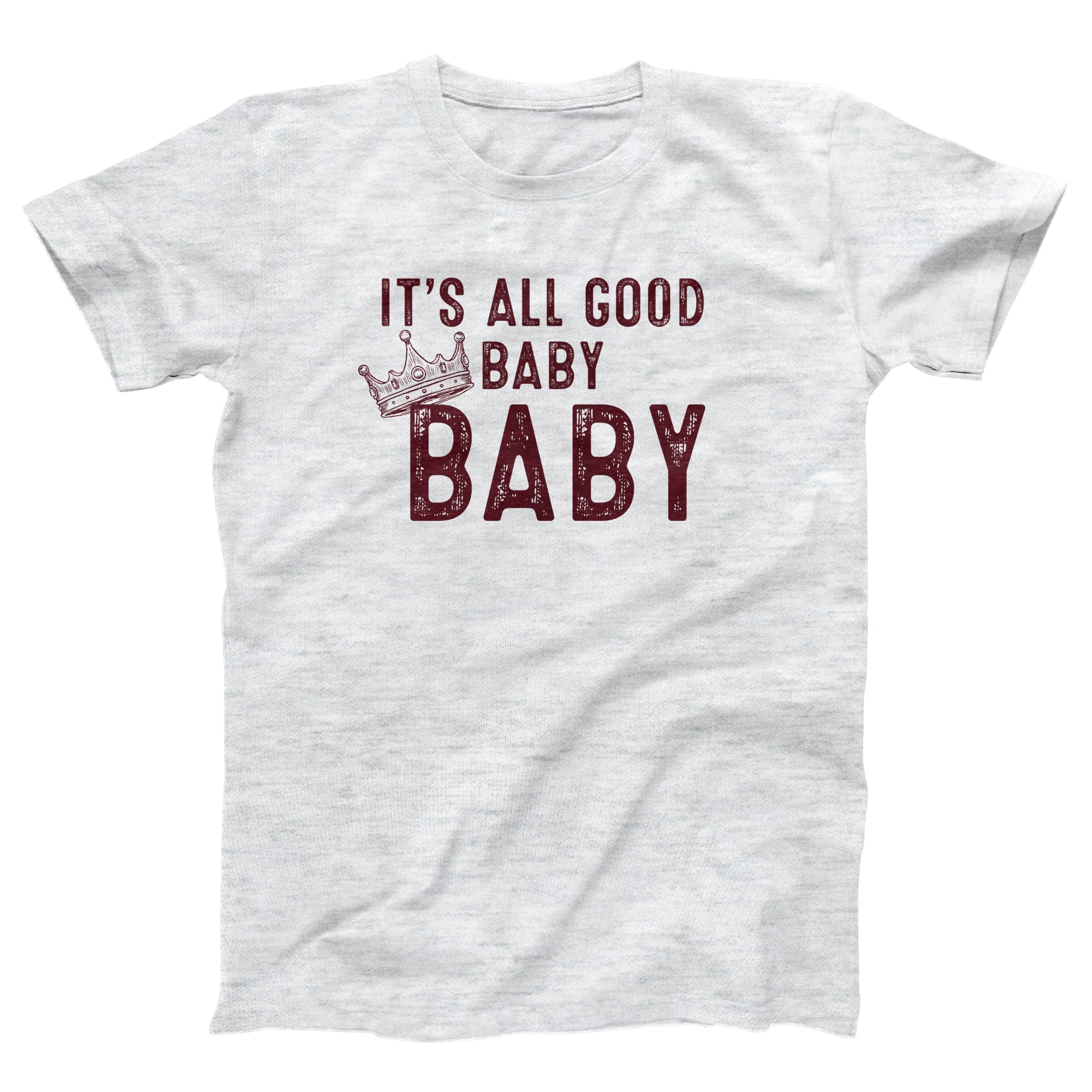 It's All Good Baby Baby Adult Unisex T-Shirt - anishphilip