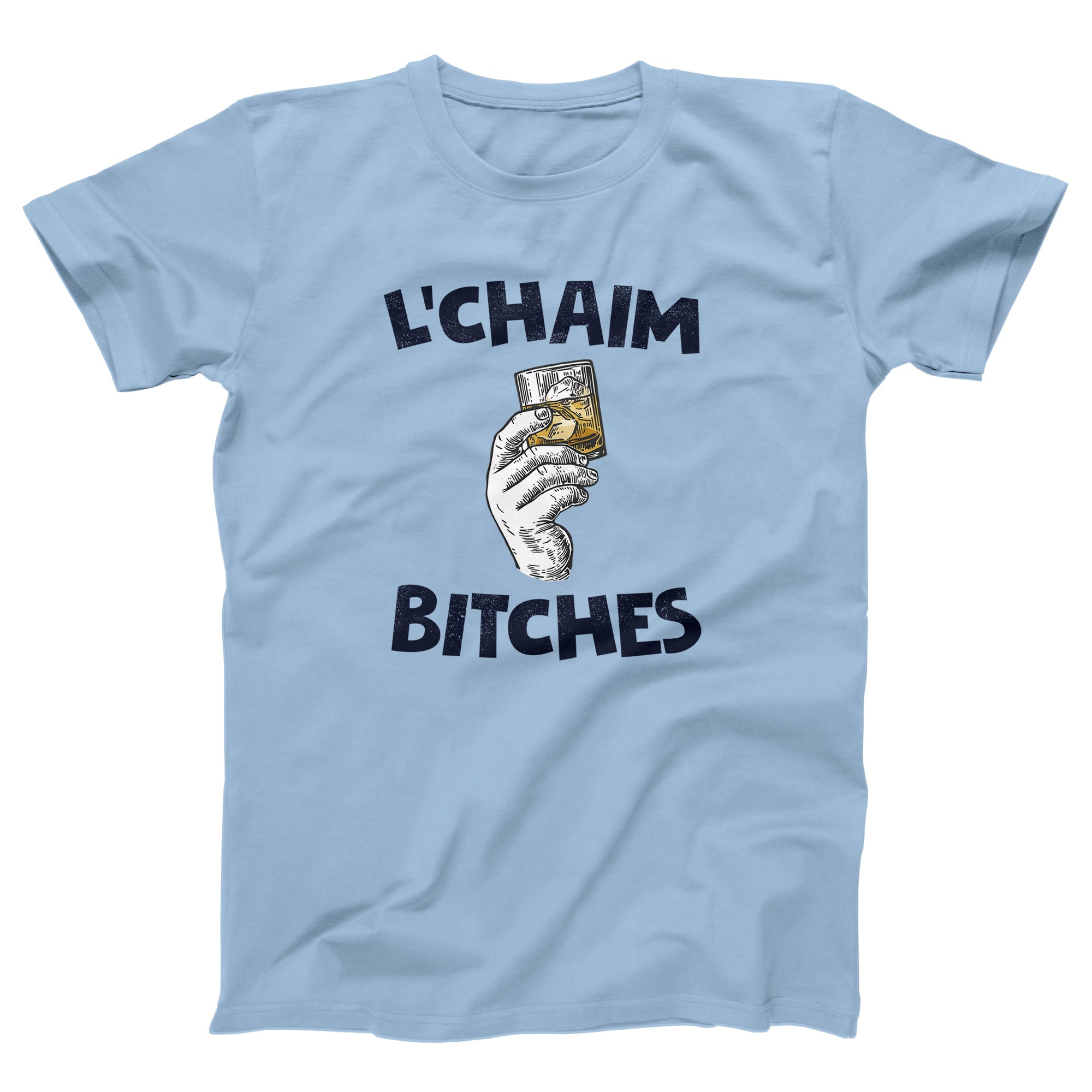 L'Chaim Bitches Adult Unisex T-Shirt - anishphilip