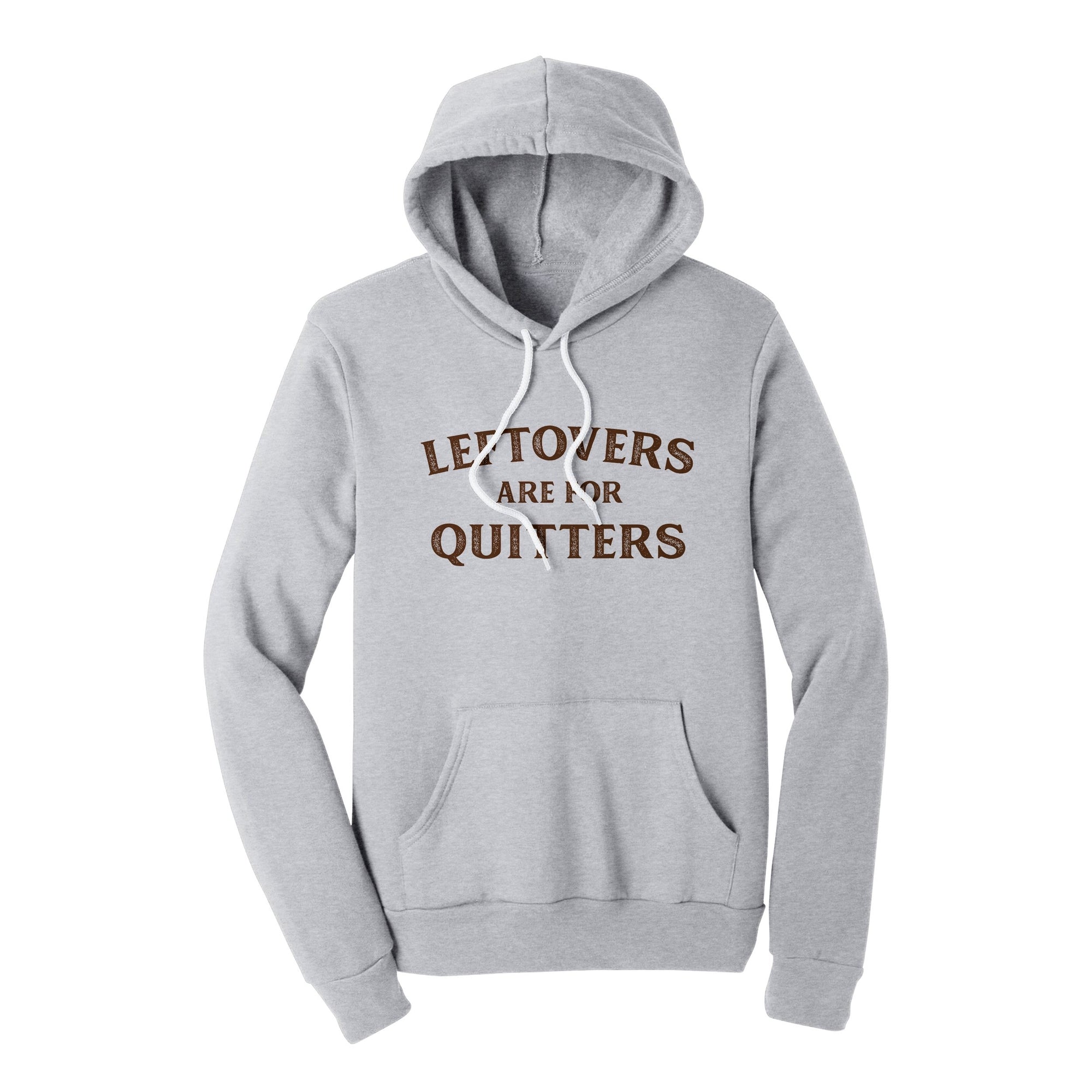 Leftovers Are For Quitters Hoodie - anishphilip